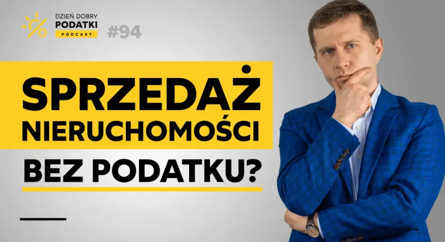 Mężczyzna w garniturze z ręką na brodzie obok napisu "SPRZEDAŻ NIERUCHOMOŚCI BEZ PODATKU?".
