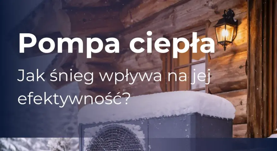 Pompa ciepła w zimowej scenerii. Jak śnieg wpływa na jej wydajność?