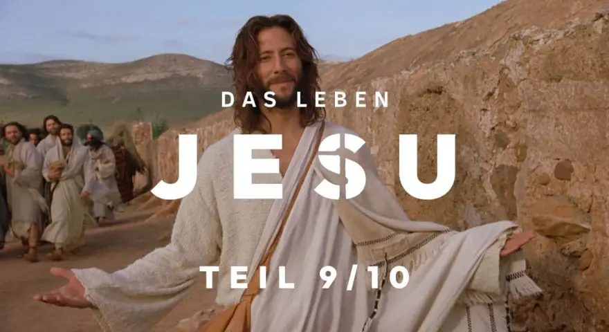 Jesus, der Weg, die Wahrheit und das Leben. Sein Leben, Teil 9/10. John 17:3.