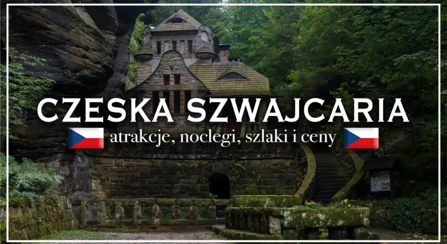 Kamienny zamek w lesie, idealne miejsce na wycieczkę. Czeska Szwajcaria jak dojechać, atrakcje, noclegi, szlaki i ceny.