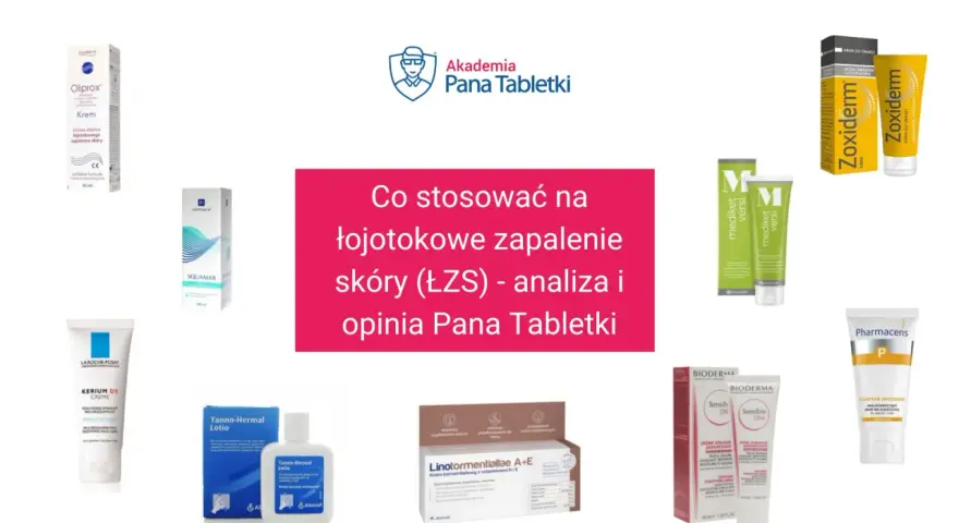 Kremy i szampony na łojotokową skórę głowy, w tym Oliprox, Zoxiderm, Kerium DS, Sensibio DS+ i inne, prezentowane w analizie Pana Tabletki.