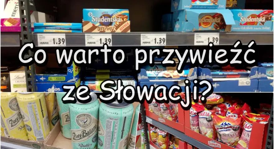 Co warto kupić na Słowacji? Czekolady Orion, Studentská, radlery Zlaty Bažant i słone przekąski.