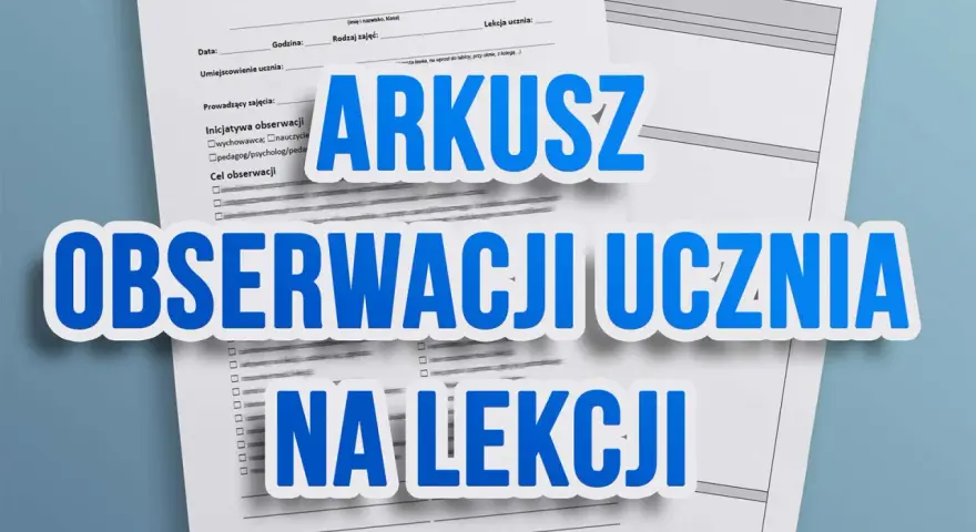 Arkusz obserwacji ucznia na lekcji. Dokument do hospitacji, zawiera pola na datę, godzinę, rodzaj zajęć, prowadzącego i cel obserwacji.