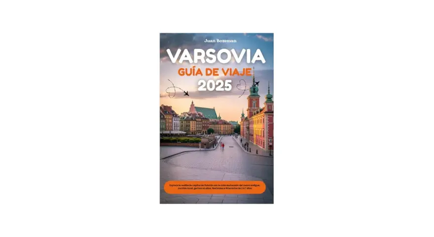 Varsovia: La guía definitiva para explorar su historia y encantos