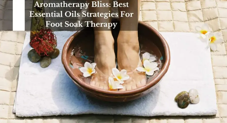 Aromatherapy Bliss: Best Essential Oils Strategies For Foot Soak Therapy. Feet submerged in a warm bowl with flowers, promoting relaxation.