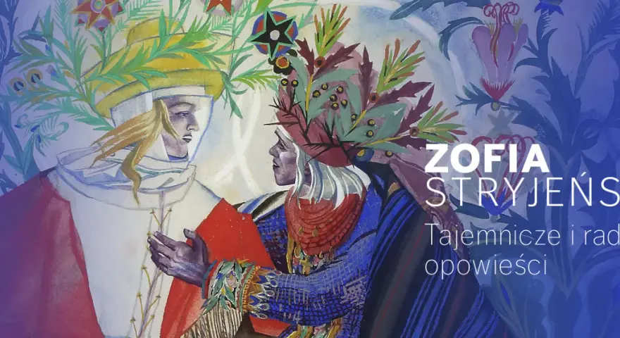 Zofia Stryjeńska dzieła: dwie postacie w barwnych strojach, otoczone roślinnymi motywami. Tajemnicze i radosne opowieści.