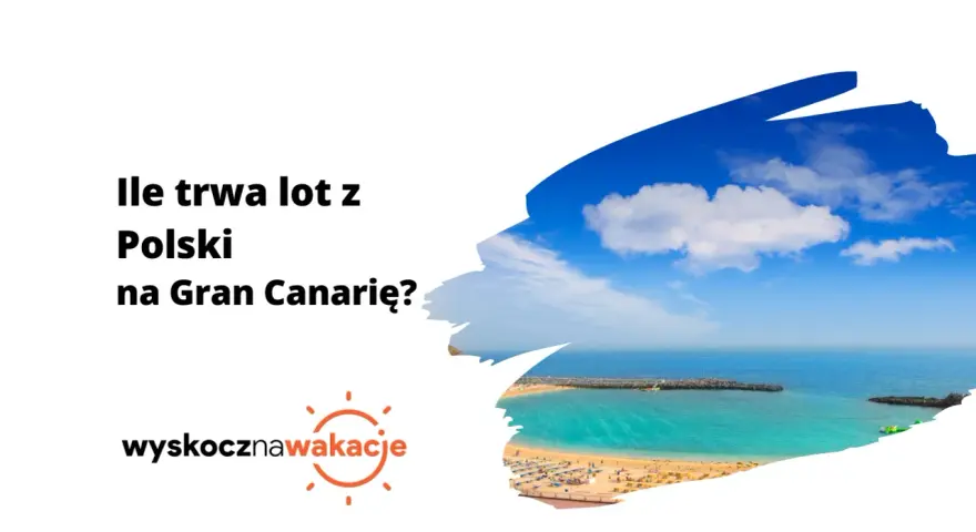 Wyspy Kanaryjskie: Ile trwa lot z Polski? Sprawdź i zaplanuj!