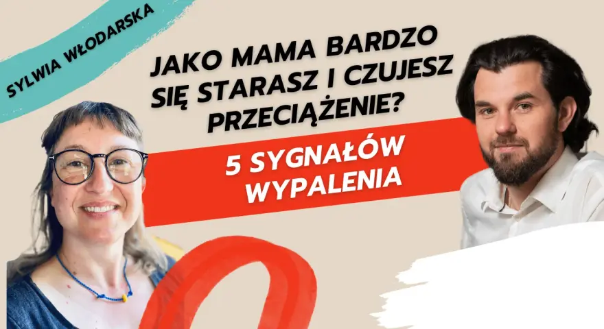Sylwia Włodarska i mężczyzna. Czy jako mama czujesz się przeciążona? 5 sygnałów wypalenia rodzicielskiego.