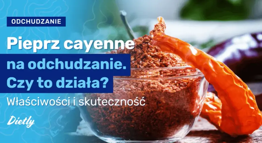 Jak stosować pieprz cayenne na odchudzanie, aby szybko schudnąć