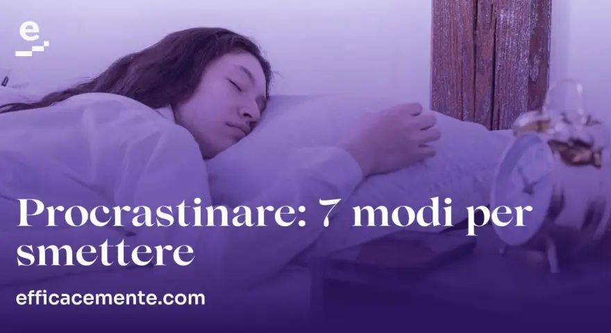 Ragazza dorme, ma ci sono 7 modi per smettere di procrastinare. Scopri come!