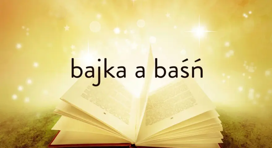Otwarta księga, z której emanuje blask, symbolizuje cechy baśni. Napis "bajka a baśń" zaprasza do świata wyobraźni.