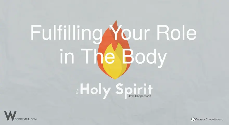 Fulfilling Your Role in The Body, inspired by the Holy Spirit. A flame graphic symbolizes spiritual fire.