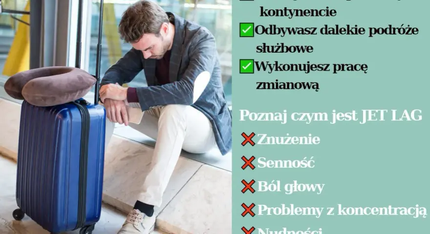 Zmęczony po podróży? Poznaj objawy JET LAG: znużenie, senność, ból głowy, problemy z koncentracją.