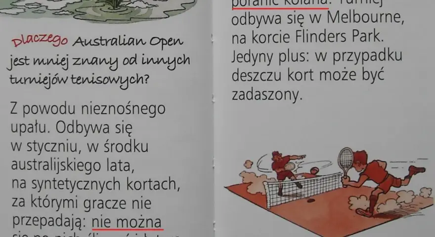 Dlaczego Australian Open jest mniej znany? Bo odbywa się w upale, a na kortach nie można się ślizgać, co może prowadzić do poranienia kolan.