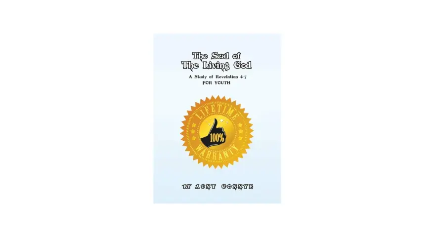 Book cover titled "The Seal of The Living God," a youth study of Revelation 4-7, featuring a golden "Lifetime 100% Warranty" seal.