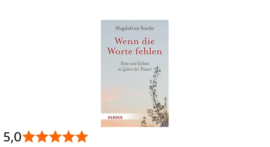 Buchcover "Wenn die Worte fehlen" von Magdalena Starke. Texte und Gebete in Zeiten der Trauer, die Hoffnung spenden, wenn Krankheit oder Verlust die Sprache rauben.