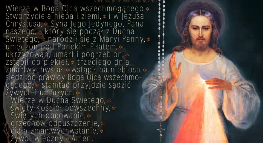 Modlitwa do św. Faustyny: Wierzę w Boga Ojca, Jezusa Chrystusa, Ducha Świętego. Obraz Jezusa Miłosiernego i różaniec.