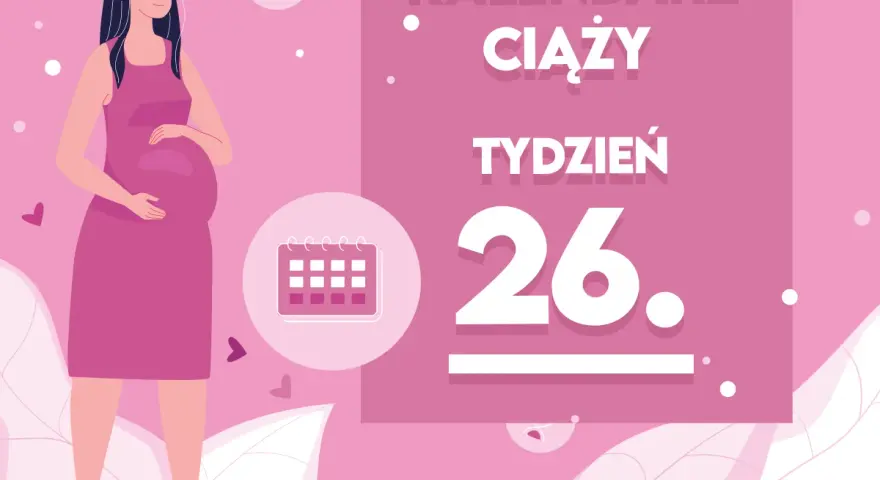 Kobieta w 26 tygodniu ciąży, z brzuszkiem. Obok kalendarz i napis "Kaledarz ciąży tydzień 26".