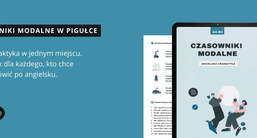 Angielskie czasowniki modalne w pigułce: teoria i praktyka. Niezbędnik do płynnego mówienia po angielsku.