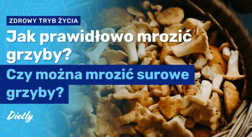 Jak mrozić grzyby? Poradnik, by zachowały smak i aromat!