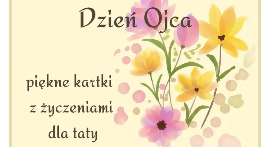 Piękne kartki z życzeniami dla taty na Dzień Ojca. Kwiaty w pastelowych kolorach.