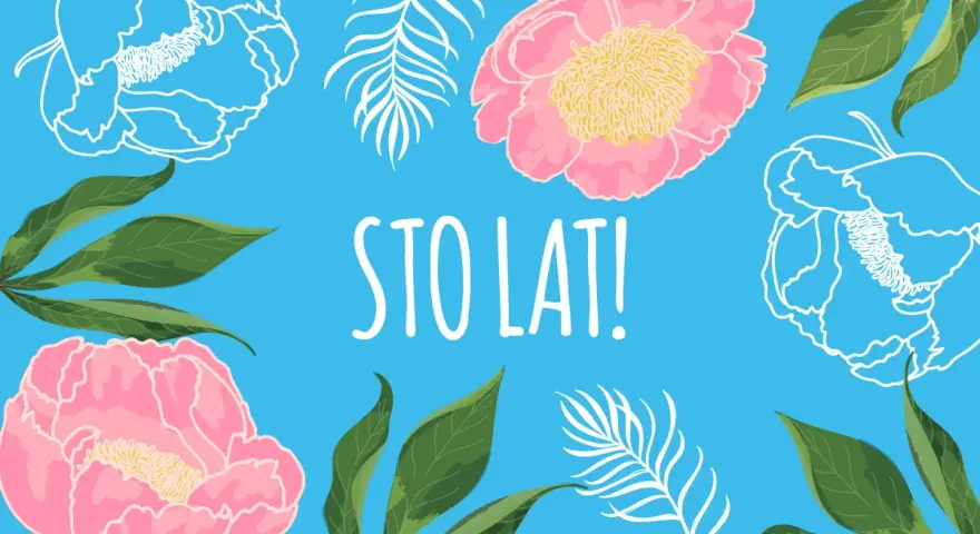 Kwiaty i liście otaczają napis "STO LAT!". Idealne tło dla zabawnych życzeń urodzinowych dla dorosłych.