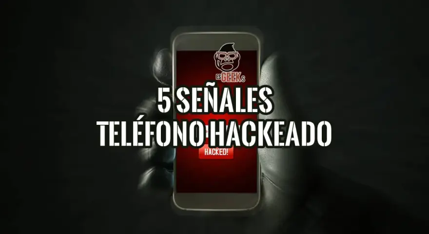 ¿Cómo saber si me han hackeado el móvil? 5 señales de alerta en tu teléfono.