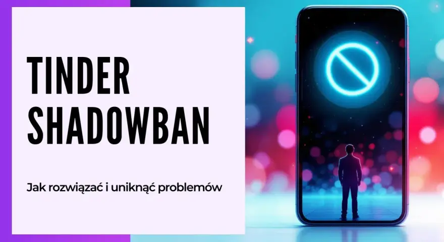 Człowiek stoi przed telefonem, na którym widnieje znak zakazu. Tekst "Tinder Shadowban" sugeruje, że wiadomości nie dochodzą.
