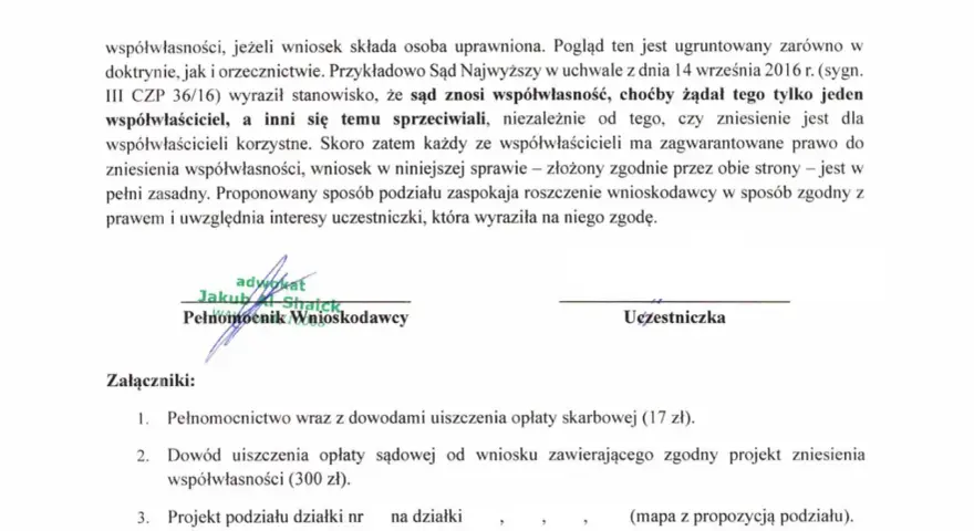 Dokument prawny dotyczący zniesienia współwłasności, z podpisami pełnomocnika i uczestniczki, oraz lista załączników.