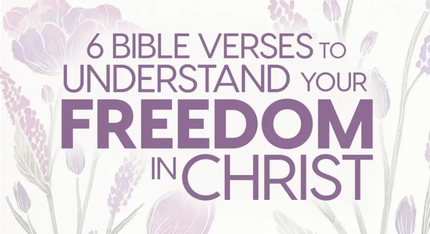 6 Bible verses to understand your freedom in Christ, offering hope beyond condemnation.