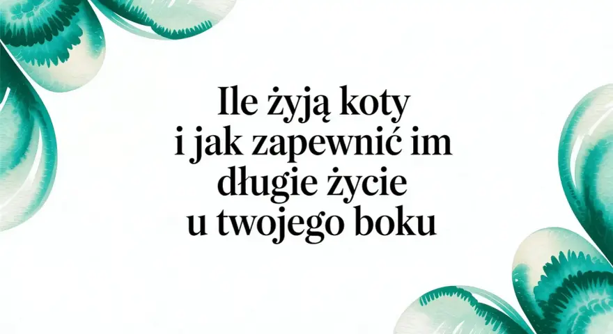Ile żyją koty po sterylizacji i jak zapewnić im długie życie u Twojego boku. Delikatne, akwarelowe liście otaczają tekst.