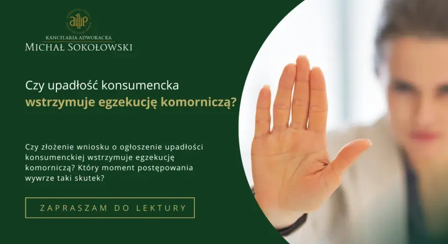 Upadłość konsumencka a komornik: Natychmiastowe wstrzymanie egzekucji