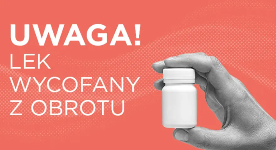 Uwaga! Lek wycofany z obrotu. Czy to lek na cukrzycę? Sprawdź, jaki lek na cukrzyce jest wycofany.