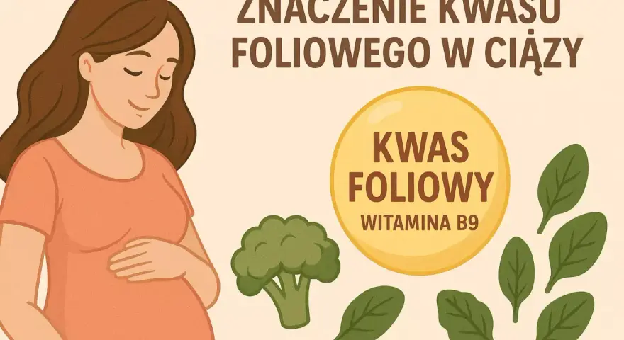 Jaki kwas foliowy w ciąży wybrać? Aktywny folian to klucz do zdrowia