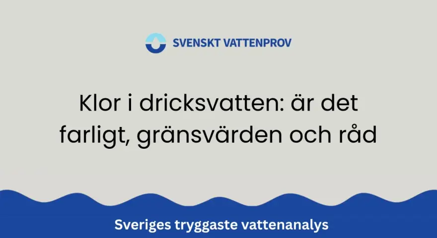 Klor i dricksvatten: är det farligt? Lär dig om gränsvärden och få råd från Svenskt Vattenprov.
