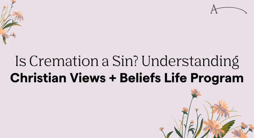 Is cremation a sin? This image explores Christian views and beliefs on the topic, with floral accents.