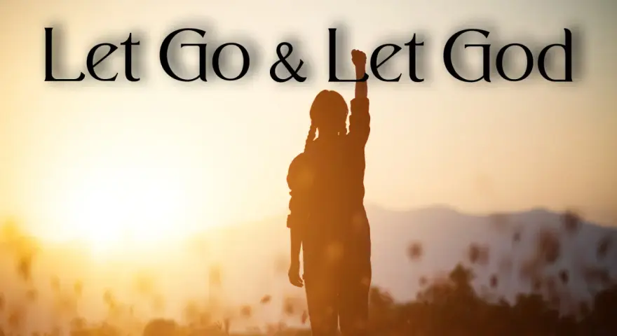 Silhouette of a person with raised fist against a sunset, with text "Let Go & Let God" overlayed.