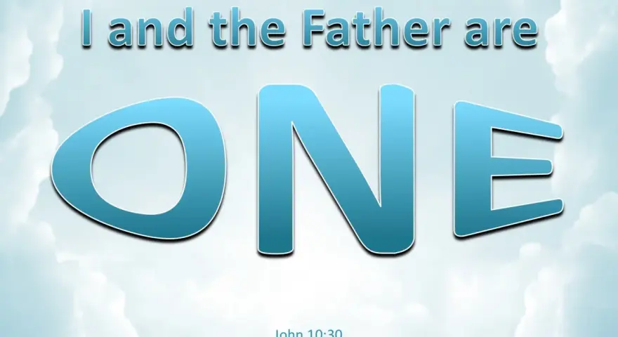 The words "I and the Father are ONE" are displayed in large, blue, 3D letters against a cloudy sky background, referencing John 10:30.