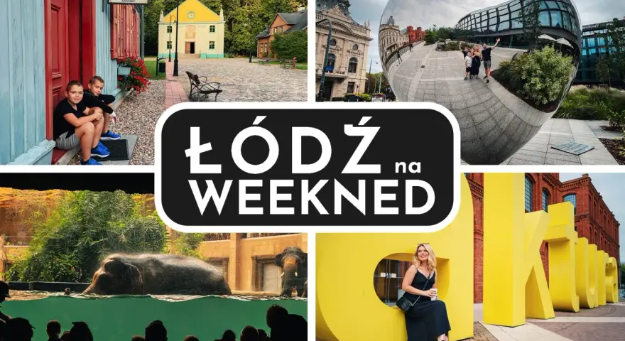 Łódź na weekend: dzieci przy pracowni haftu, słonie w zoo, nowoczesna architektura i kulturalne łódzkie atrakcje dla dorosłych.