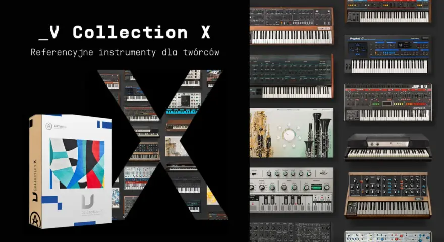 Arturia V Collection X - wirtualne instrumenty dla twórców muzyki. Kolekcja zawiera syntezatory i klawisze.