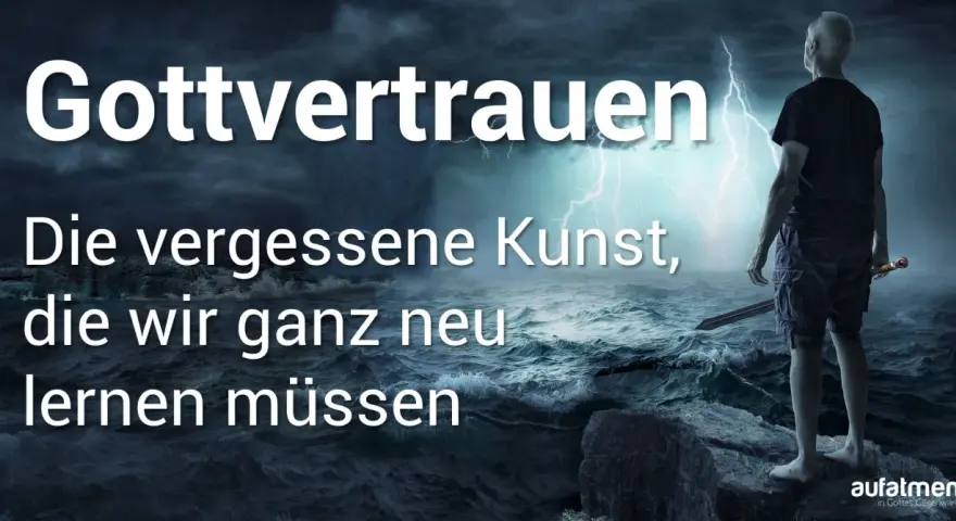 Mann mit Schwert steht im Sturm. Der Text "Gottvertrauen: Die vergessene Kunst, die wir ganz neu lernen müssen" erinnert an Psalm 20.