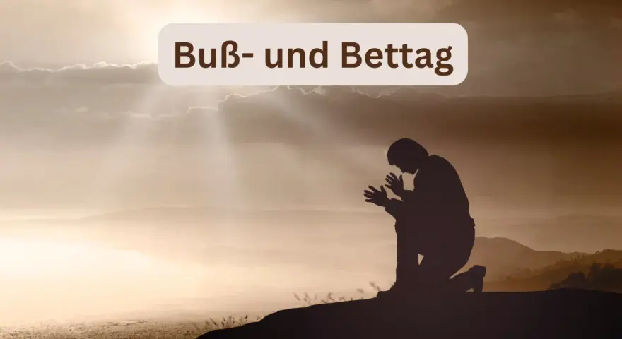 Silhouette eines Mannes kniet im Gebet. Der Text "Buß- und Bettag" steht darüber. Ein Feiertag, an dem man zur Besinnung kommt.