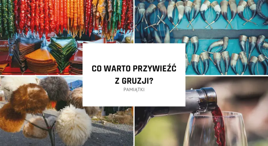 Co warto kupić w Gruzji? Unikalne produkty, które musisz mieć