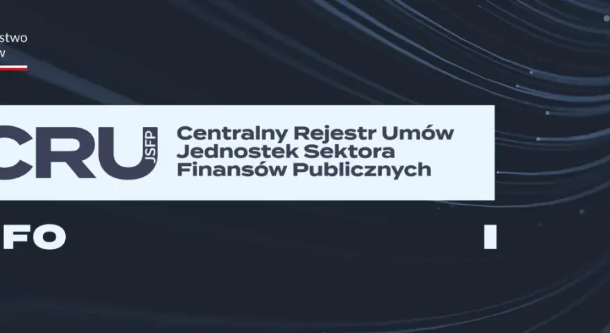 Ministerstwo Finansów: Centralny Rejestr Umów Jednostek Sektora Finansów Publicznych (CRU) - od kiedy działa? INFO.