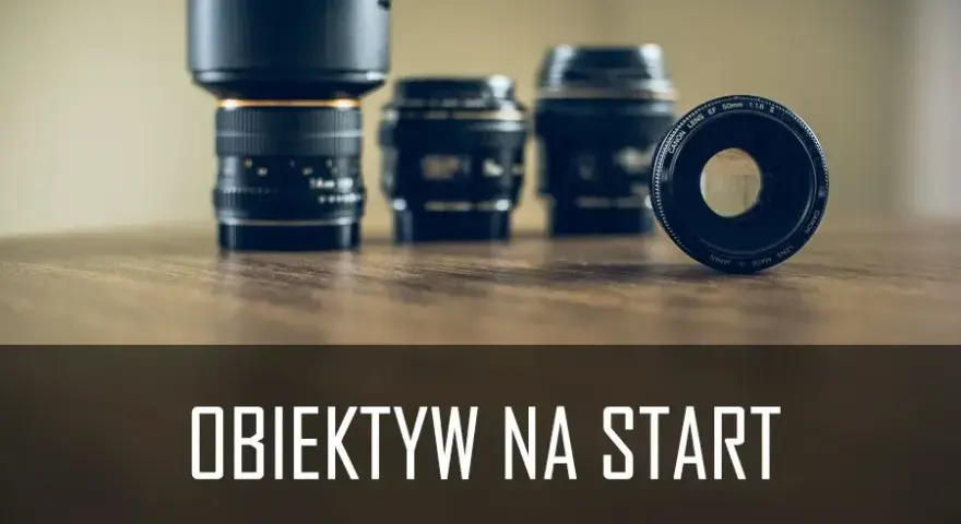 Jaki obiektyw do zdjęć z bliska - wybierz najlepszy dla siebie