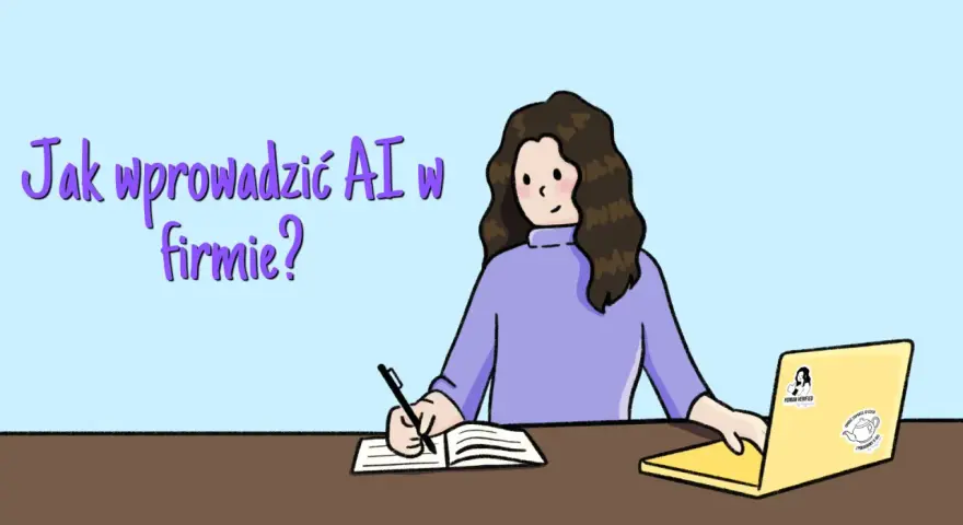 Kobieta pisze w zeszycie, obok laptop z naklejkami. Tekst pyta "Jak wprowadzić AI w firmie?". Nawet pryszcz w uchu nie przeszkadza w nauce.