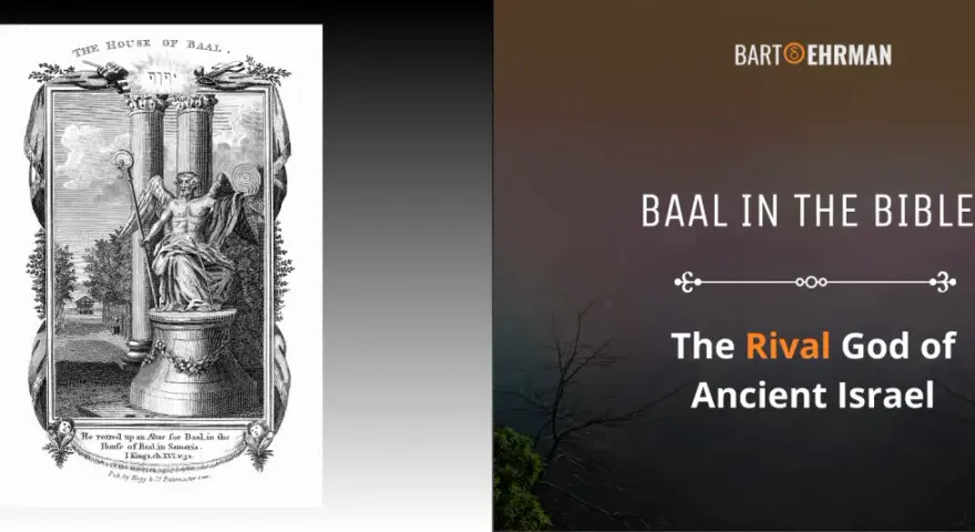 An engraving depicts "The House of Baal," showing a winged figure on an altar. Text on the right reads "Baal in the Bible: The Rival God of Ancient Israel.