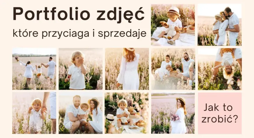 Jak zrobić portfolio fotograficzne, które przyciąga i sprzedaje? Zobacz inspirujące zdjęcia rodzinne w plenerze.