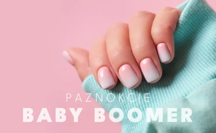 Baby boomer - jak zrobić idealne paznokcie? Poradnik
