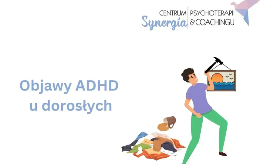 ADHD u dorosłych - Objawy, autyzm, diagnoza i co pomaga?